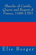 Blanche of Castile, Queen and Regent of France, 1188-1252