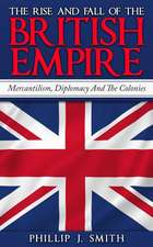 The Rise and Fall of the British Empire