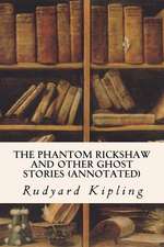 The Phantom Rickshaw and Other Ghost Stories (Annotated)