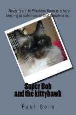 Super Bob and the Kittyhawk