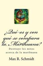 Que Es y Con Que Se Compara La Marihuana?