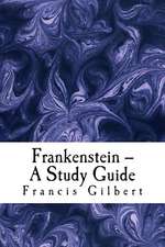 Frankenstein -- A Study Guide