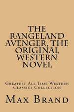 The Rangeland Avenger, the Original Western Novel