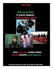 Isis and Al Qaida in Islamic Maghreb After Kadhafi's Death