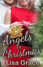 12 Angels by Christmas by Lisa Grace