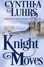 Knight Moves: A Merriweather Sisters Time Travel Romance