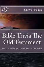 Bible Trivia the Old Testament: Take a Bible Quiz and Learn the Bible