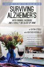 Surviving Alzheimer's with Friends, Facebook, and a Really Big Glass of Wine