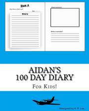 Aidan's 100 Day Diary