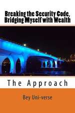 Breaking the Security Code, Bridging Myself with Wealth