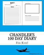 Chandler's 100 Day Diary