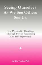 Seeing Ourselves as We See Others See Us