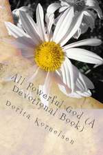 All Powerful God (a Devotional Book)