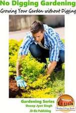 No Digging Gardening - Growing Your Garden Without Digging