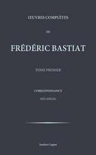 Oeuvres Completes de Frederic Bastiat - Tome 1