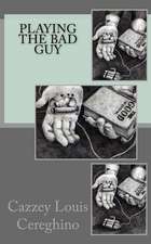 Playing the Bad Guy: A Short Novel