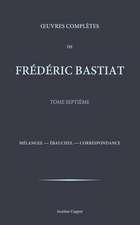 Oeuvres Completes de Frederic Bastiat - Tome 7: Towards a Re-Evaluation of All Terminological Values