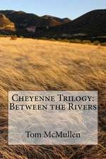 Cheyenne Trilogy