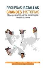 Pequenas Batallas, Grandes Historias