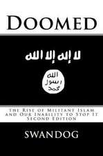 Doomed: The Rise of Militant Islam and Our Inability to Stop It