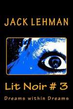 Lit Noir # 3: Dreams Within Dreams