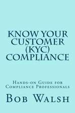 Know Your Customer (Kyc) Compliance: Hands-On Guide for Compliance Professionals