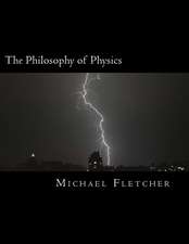 The Philosophy of Physics: Reference Source & Study Guide