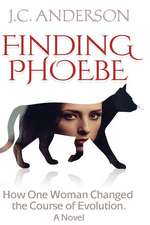 Finding Phoebe: How One Woman Changed the Course of Evolution