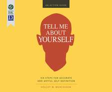 Tell Me about Yourself: Six Steps for Accurate and Artful Self-Definition