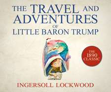 The Travel and Adventures of Little Baron Trump