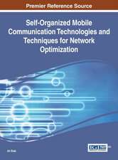 Self-Organized Mobile Communication Technologies and Techniques for Network Optimization