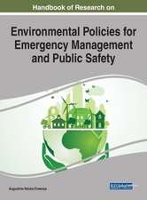 Handbook of Research on Environmental Policies for Emergency Management and Public Safety