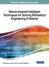 Nature-Inspired Intelligent Techniques for Solving Biomedical Engineering Problems