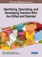 Identifying, Describing, and Developing Teachers Who Are Gifted and Talented