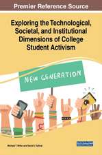 Exploring the Technological, Societal, and Institutional Dimensions of College Student Activism