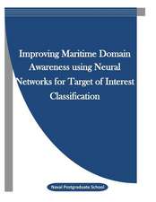 Improving Maritime Domain Awareness Using Neural Networks for Target of Interest Classification: (Christmas, Holiday Recipes, DIY Gift