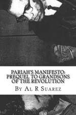 Pariah's Manifesto: Prequel to Grandsons of the Revolution