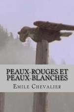 Peaux-Rouges Et Peaux-Blanches