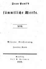 Jean Paul's Sammtliche Werke - XVII