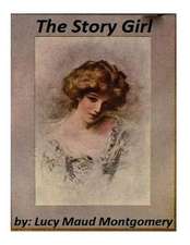 The Story Girl by Lucy Maud Montgomery