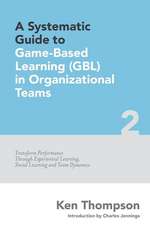 A Systematic Guide to Game-Based Learning (Gbl) in Organizational Teams