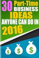 30 Part-Time Business Ideas Anyone Can Do in 2016