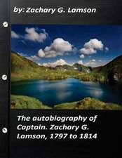 The Autobiography of Captain. Zachary G. Lamson, 1797 to 1814