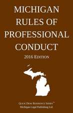 Michigan Rules of Professional Conduct; 2016 Edition