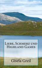 Liebe, Schmerz Und Highland Games