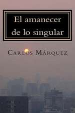 El Amanecer de Lo Singular