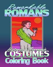 Remarkable Romans & Historical Mannequin Costumes (Coloring Book)