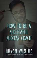 How to Be a Successful Success Coach