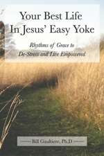 Your Best Life in Jesus' Easy Yoke