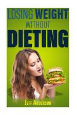 Losing Weight Without Dieting